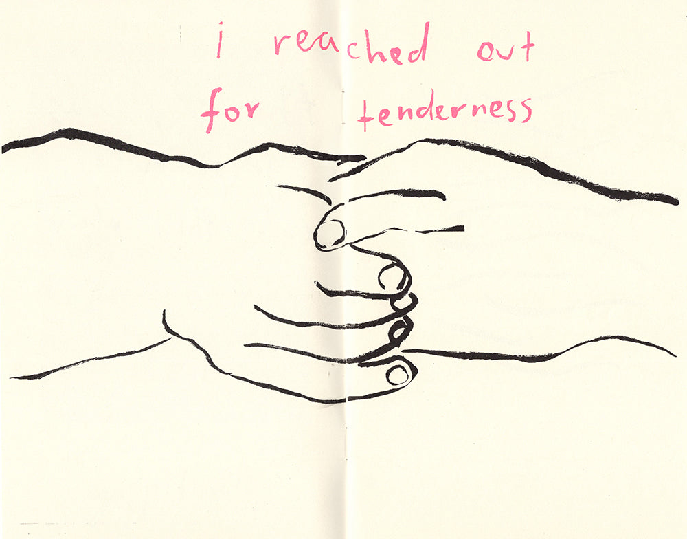 A black line drawing of two hands clasp at the center of the spread. Pink handwritten text across the top of image reads "i reached out for tenderness".