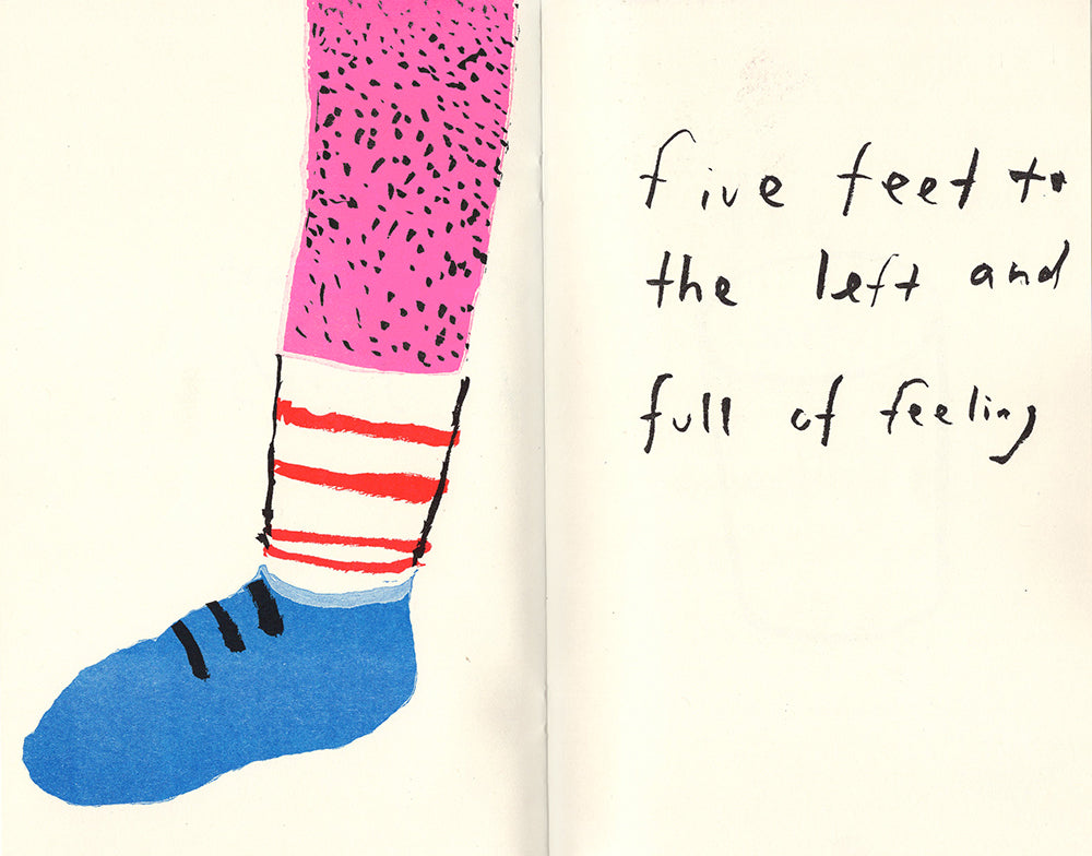 On the left page is a illustration of a pink leg with stubbly hair, white and red striped socks, and a blue sneaker. On the right, black handwriting reads "five feet to the left and full of feeling".  